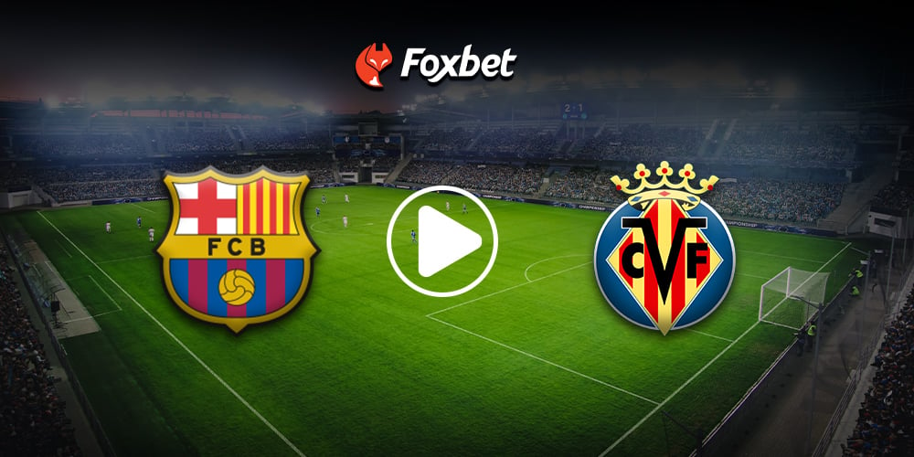 foxbet-live-stream-barcelona-villareal.jpg