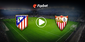 foxbet live streaming atletico-sevilla.jpg